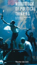 Cover: Woodstock of Political Thinking - Theater der Zeit