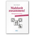 Cover: Mahlzeit zusammen! - Bremer Tageszeitungen