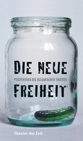 Cover: Die neue Freiheit - Theater der Zeit