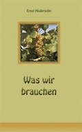Cover: Was wir brauchen - Samenkorn