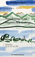 Cover: Wanderungen im bayerischen Gebirge - via verbis / via verbis bavarica