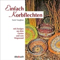 Cover: Einfach Korbflechten - &ouml;kobuch Verlag