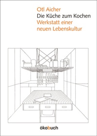 Abbildung von: Die Küche zum Kochen - ökobuch Verlag