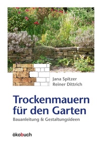Abbildung von: Trockenmauern für den Garten - ökobuch Verlag
