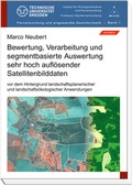 Cover: Bewertung, Verarbeitung und segmentbasierte Auswertung sehr hoch aufl&ouml;sender Satellitenbilddaten vor dem Hintergrund landschaftsplanerischer und landschafts&ouml;kologischer Anwendungen - Rhombos-Verlag