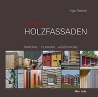 Abbildung von: Praxis: Holzfassaden - ökobuch Verlag