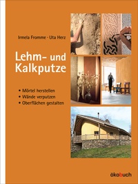 Abbildung von: Lehm- und Kalkputze - ökobuch Verlag