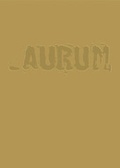 Cover: Aurum. Gold in der zeitgen&ouml;ssischen Kunst - Verlag f. mod. Kunst
