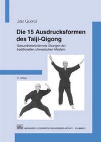 Abbildung von: Die 15 Ausdrucksformen des Taiji Qigong - mgo fachverlage GmbH & Co. KG