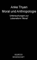 Cover: Moral und Anthropologie - Velbr&uuml;ck