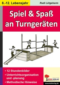 Abbildung von: Spiel und Spaß an und mit Turngeräten - KOHL VERLAG Der Verlag mit dem Baum