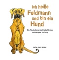 Cover: Ich hei&szlig;e Feldmann und bin ein Hund - Mitzkat, J&ouml;rg