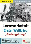 Cover: Lernwerkstatt Erster Weltkrieg - "Stellungskrieg" - KOHL VERLAG Der Verlag mit dem Baum