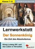 Cover: Lernwerkstatt Der Sonnenk&ouml;nig (Ludwig XIV.) - KOHL VERLAG Der Verlag mit dem Baum