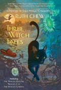 Cover: Three Witch Tales: A Matter-of-Fact Magic Collection by Ruth Chew - Random House Books for Young Readers