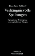 Cover: Verh&auml;ngnisvolle Spaltungen - Velbr&uuml;ck