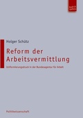 Cover: Reform der Arbeitsvermittlung - Budrich UniPress