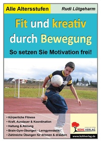 Abbildung von: Fit und kreativ durch Bewegung! - KOHL VERLAG Der Verlag mit dem Baum