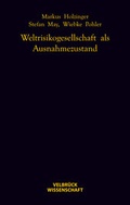 Cover: Weltrisikogesellschaft als Ausnahmezustand - Velbr&uuml;ck