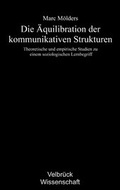 Cover: Die &Auml;quilibration der kommunikativen Strukturen - Velbr&uuml;ck
