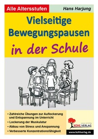 Abbildung von: Vielseitige Bewegungspausen in der Schule - KOHL VERLAG Der Verlag mit dem Baum