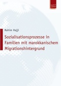 Cover: Sozialisationsprozesse in Familien mit marokkanischem Migrationshintergrund - Budrich UniPress