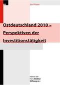 Cover: Ostdeutschland 2010 - Perspektiven der Investitionst&auml;tigkeit - Hans-B&ouml;ckler-Stiftung