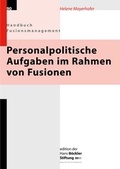 Cover: Personalpolitische Aufgaben im Rahmen von Fusionen - Hans-B&ouml;ckler-Stiftung