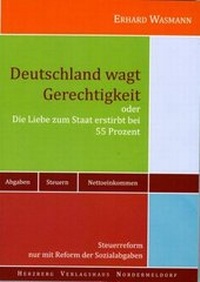 Abbildung von: Deutschland wagt Gerechtigkeit oder Die Liebe zum Staat erstirbt bei 55 Prozent - Herzberg