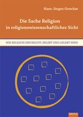 Cover: Die Sache Religion in religionswissenschaftlicher Sicht - EB-Verlag
