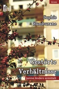 Cover: Gest&ouml;rte Verh&auml;ltnisse: Janine Anders ermittelt - fhl Verlag Leipzig