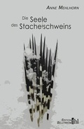 Cover: Die Seele des Stachelschweins - fhl Verlag Leipzig