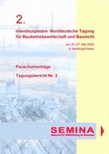 Cover: Tagungsbericht zur 2. Interdisziplin&auml;ren Norddeutschen Tagung f&uuml;r Baubetriebswirtschaft und Baurecht - SEMINA Verlag