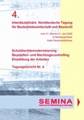 Cover: Tagungsbericht zur 4. Interdisziplin&auml;ren Norddeutschen Tagung f&uuml;r Baubetriebswirtschaft und Baurecht - SEMINA Verlag