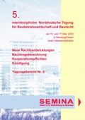 Cover: Tagungsbericht zur 5. Interdisziplin&auml;ren Norddeutschen Tagung f&uuml;r Baubetriebswirtschaft und Baurecht - SEMINA Verlag