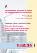Cover: Tagungsbericht zur 6. Interdisziplin&auml;ren Norddeutschen Tagung f&uuml;r Baubetriebswirtschaft und Baurecht - SEMINA Verlag