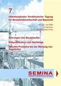 Cover: Tagungsbericht zur 7. Interdisziplin&auml;ren Norddeutschen Tagung f&uuml;r Baubetriebswirtschaft und Baurecht - SEMINA Verlag
