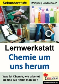 Abbildung von: Lernwerkstatt Chemie um uns herum - KOHL VERLAG Der Verlag mit dem Baum