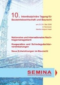 Cover: Tagungsbericht zur 10. Interdisziplin&auml;ren Tagung f&uuml;r Baubetriebswirtschaft und Baurecht - SEMINA Verlag