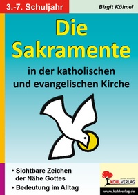 Abbildung von: Die Sakramente in der katholischen und evangelischen Kirche - KOHL VERLAG Der Verlag mit dem Baum