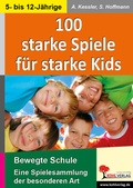 Cover: 100 starke Spiele f&uuml;r starke Kids - KOHL VERLAG Der Verlag mit dem Baum