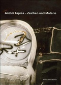 Cover: Antoni T&agrave;pies - Zeichen und Materie - Stiftung Museum Schlo&szlig; Moyland