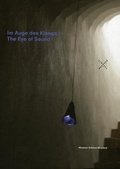 Cover: Im Auge des Klangs I /The Eye of Sound I - Stiftung Museum Schlo&szlig; Moyland