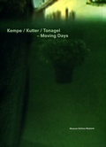 Cover: Kempe / Kutter / Tonagel - Moving Days - Stiftung Museum Schlo&szlig; Moyland