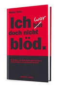 Cover: Ich war doch nicht bl&ouml;d. - Seltmann Publishers GmbH