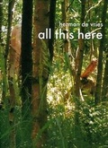 Cover: Herman de Vries - all this here - Stiftung Museum Schlo&szlig; Moyland