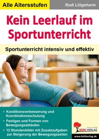 Abbildung von: Kein Leerlauf im Sportunterricht - KOHL VERLAG Der Verlag mit dem Baum