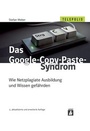 Cover: Das Google-Copy-Paste-Syndrom - Heise Medien