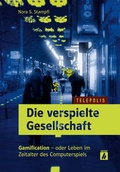 Cover: Die verspielte Gesellschaft - Heise Medien