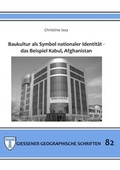 Cover: Baukultur als Symbol nationaler Identit&auml;t - das Beispiel Kabul, Afghanistan - Scientia Bonnensis